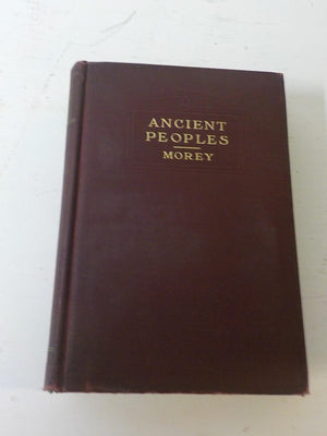Ancient Peoples: Outlines of Ancient History by William Morey | 1915 First Edition Antique Book | Lot EB130