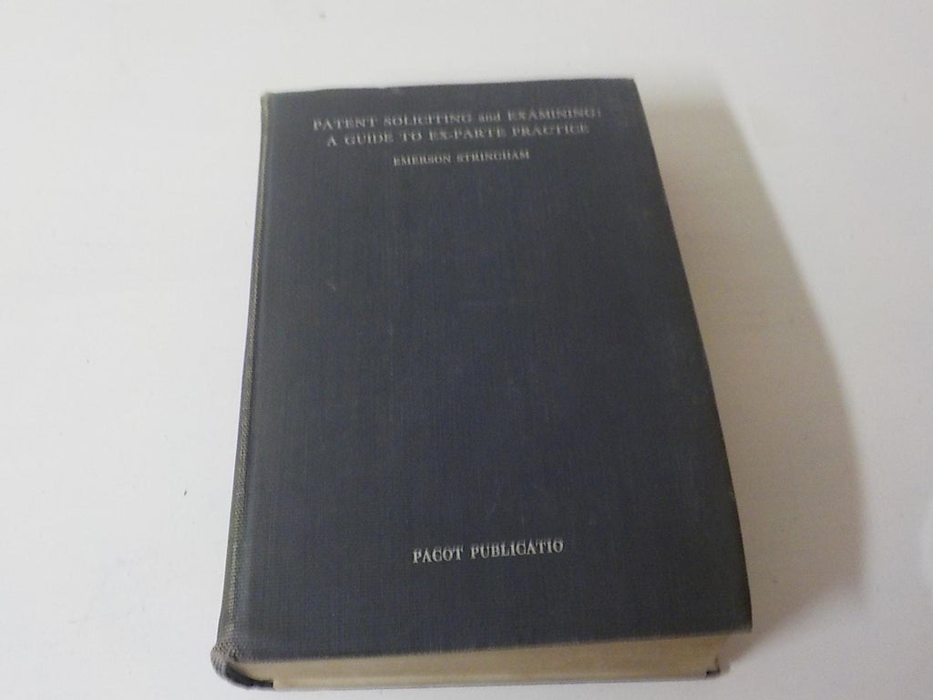 1930 copyright Patent Soliciting & Examining A Guide to Ex-Parte Practice b 124