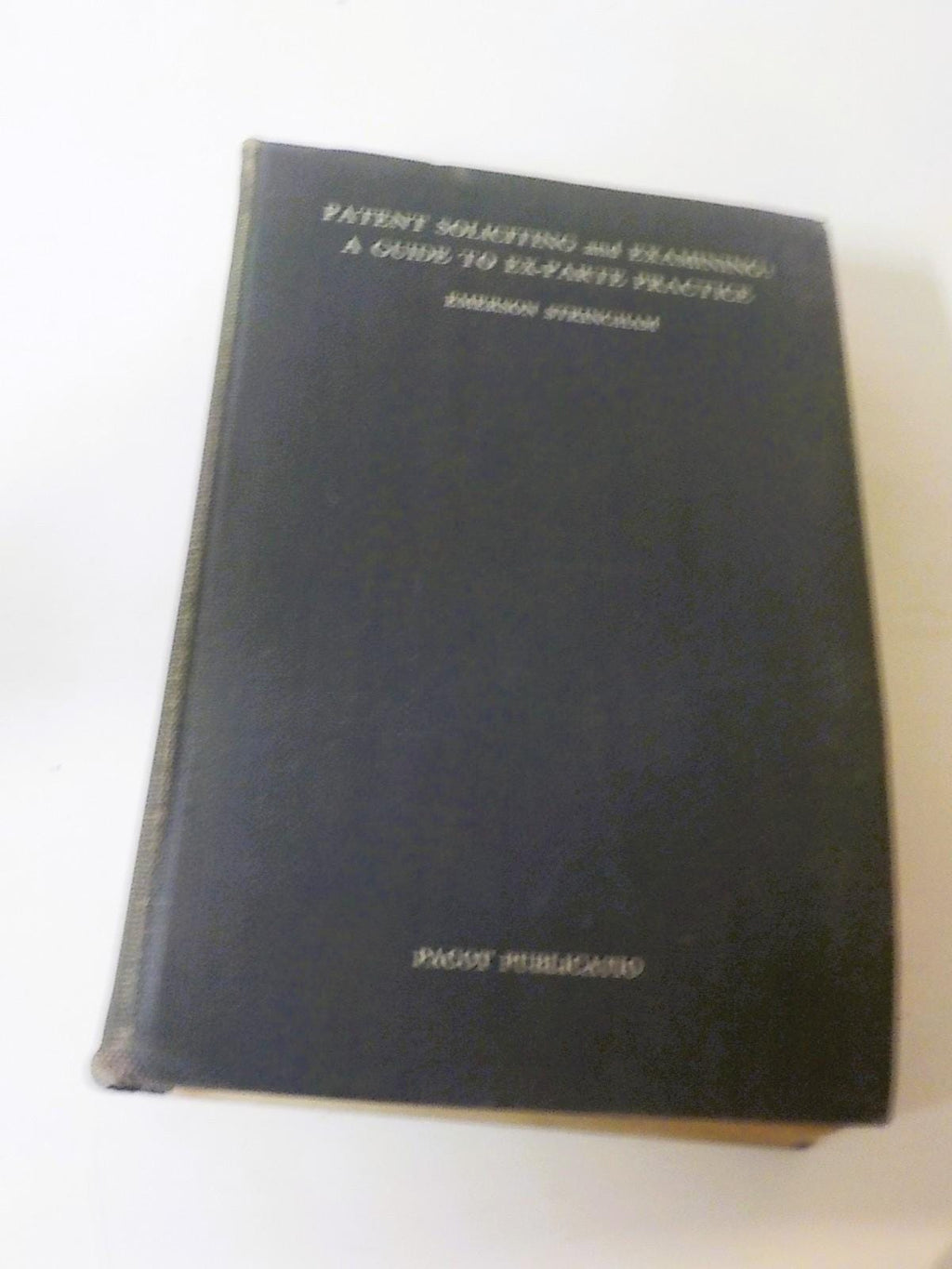 1930 copyright Patent Soliciting & Examining A Guide to Ex-Parte Practice b 124