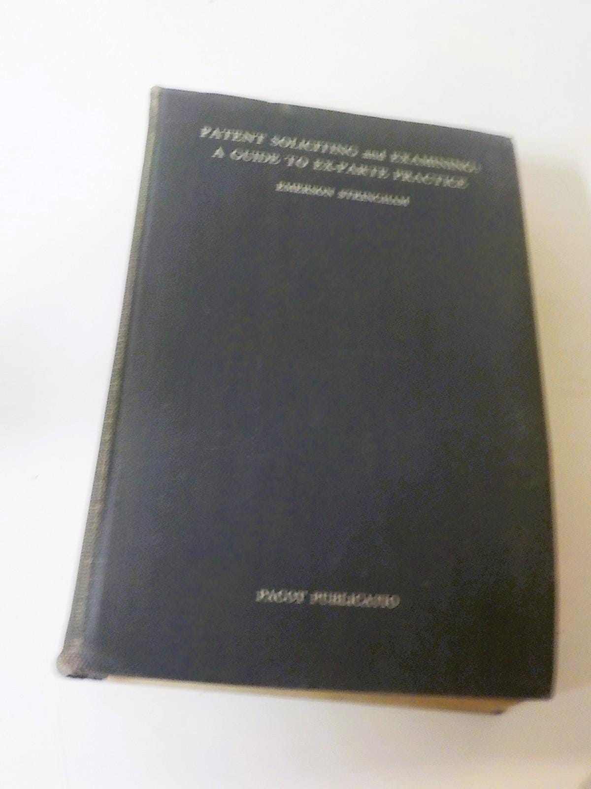 1930 copyright Patent Soliciting & Examining A Guide to Ex-Parte Practice b 124