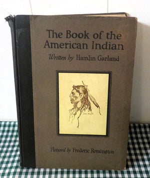 Book of the American Indian by Hamlin Garland Pictures by Frederic Remington 1st. edition b 222