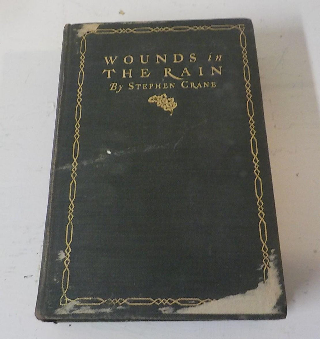 Wounds in the Rain - War Stories by Stephen Crane, 1900 First Edition